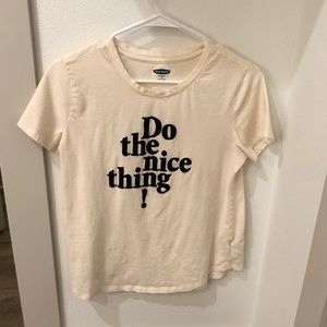 Old Navy Graphic Tee- Do the Nice Thing
